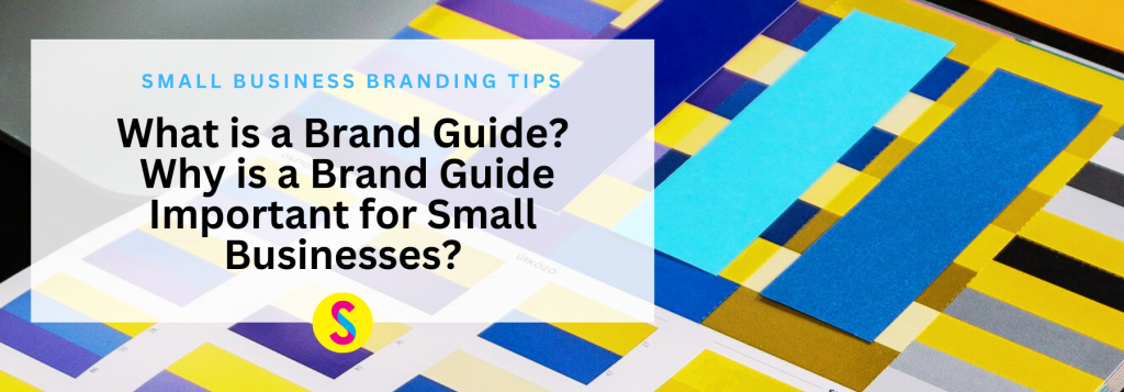 Sevans Designs Blog Article | What is a Brand Guide? Why is a Brand Guide Important for Small Businesses? | Small Business Marketing Resource Sevans Designs Bog is a marketing resource for local businesses in Loyalist Township, Kingston, Napanee & surrounding area offering small business marketing, branding and design tips to grow your business.